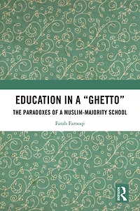 Education a 'Ghetto': The Paradoxes of Muslim-Majority School