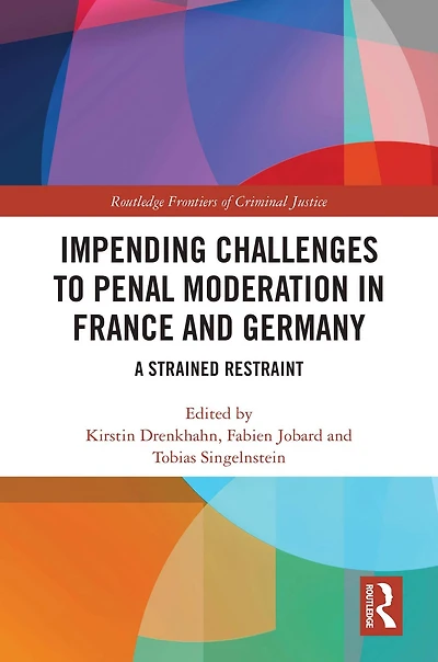 Impending Challenges to Penal Moderation France and Germany: A Strained Restraint