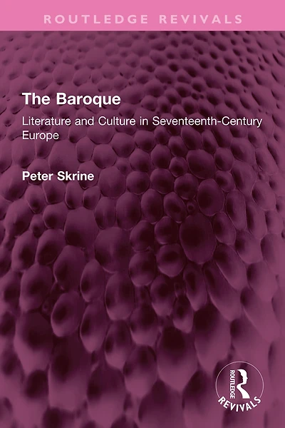 The Baroque: Literature and Culture Seventeenth-Century Europe