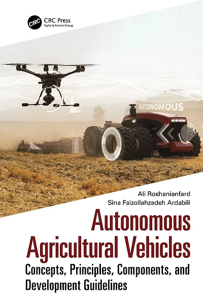 Autonomous Agricultural Vehicles: Concepts, Principles, Components, and Development Guidelines
