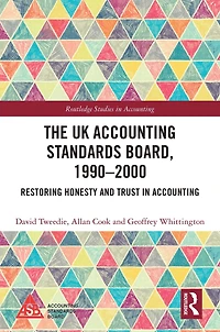 The UK Accounting Standards Board, 1990-2000: Restoring Honesty and Trust