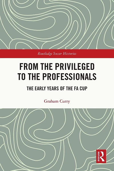 From the Privileged to Professionals: Early Years of FA Cup