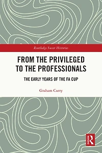 From the Privileged to Professionals: Early Years of FA Cup
