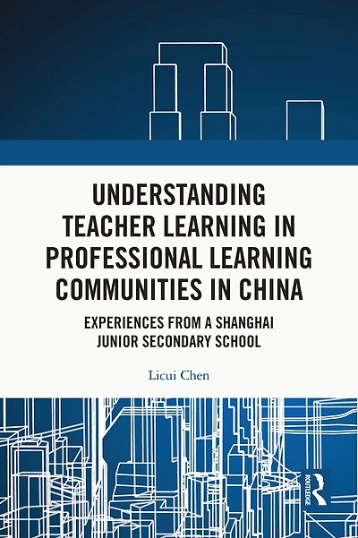 Understanding Teacher Learning Professional Communities China: Experiences from a Shanghai Junior Secondary School