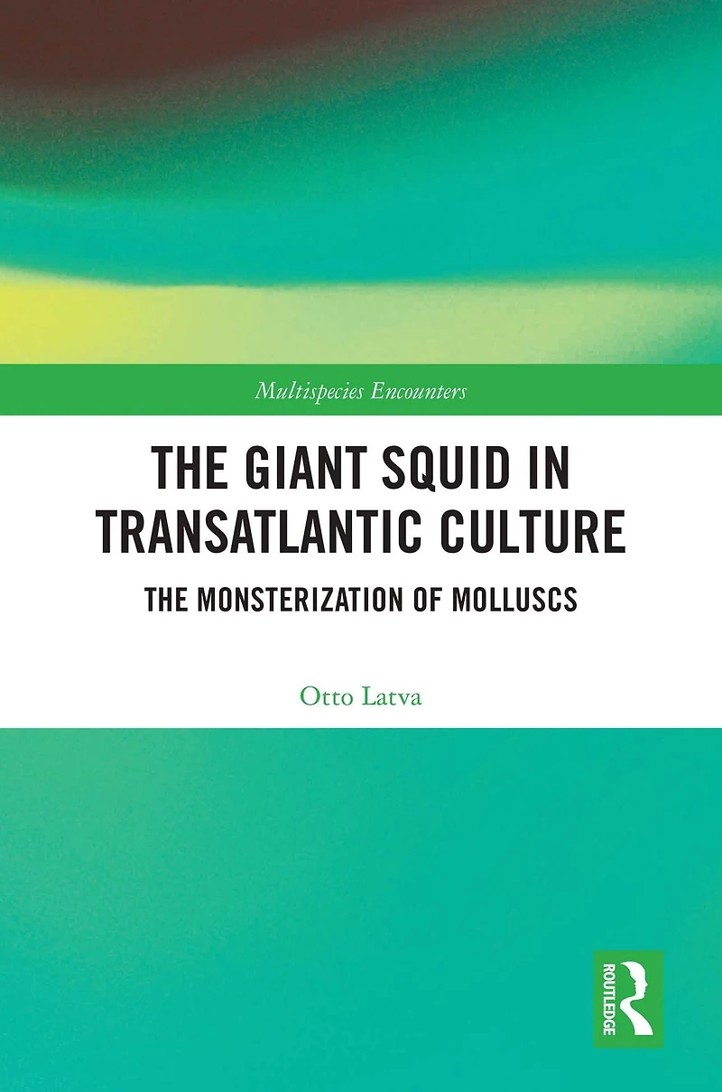 The Giant Squid Transatlantic Culture: Monsterization of Molluscs