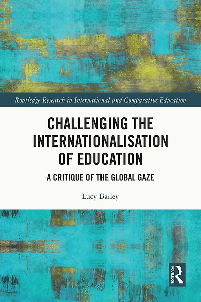 Challenging the Internationalisation of Education: A Critique Global Gaze