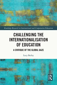 Challenging the Internationalisation of Education: A Critique Global Gaze
