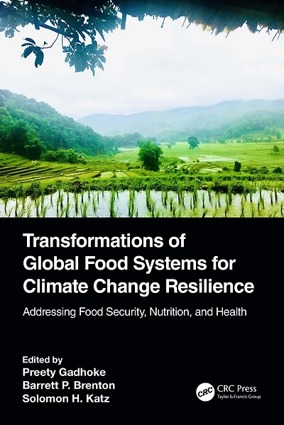 Transformations of Global Food Systems for Climate Change Resilience: Addressing Security, Nutrition, and Health
