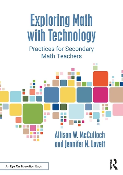 Exploring Math with Technology: Practices for Secondary Teachers