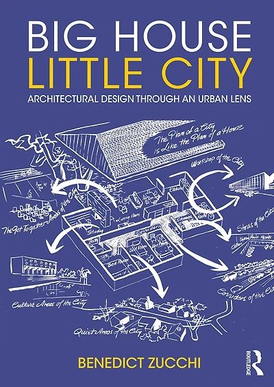 Big House Little City: Architectural Design Through an Urban Lens