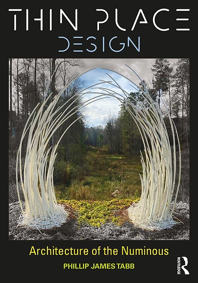 Thin Place Design: Architecture of the Numinous