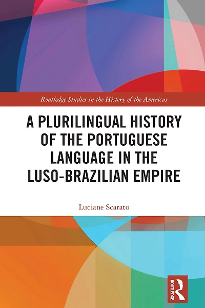A Plurilingual History of the Portuguese Language Luso-Brazilian Empire