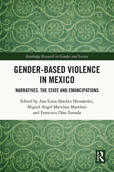 Gender-Based Violence Mexico: Narratives, the State and Emancipations