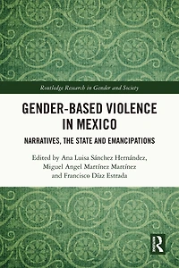 Gender-Based Violence Mexico: Narratives, the State and Emancipations