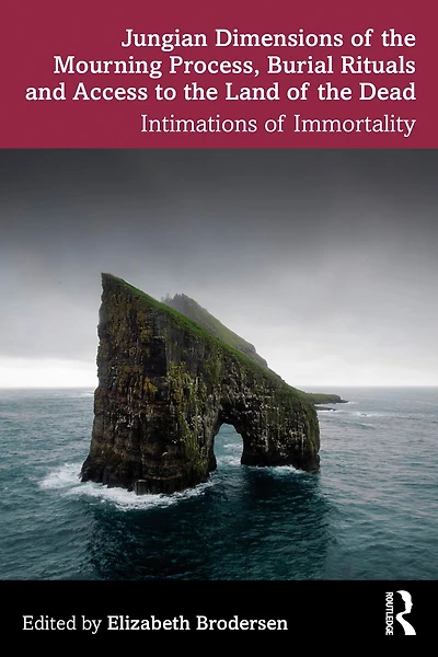 Jungian Dimensions of the Mourning Process, Burial Rituals and Access to Land Dead: Intimations Immortality