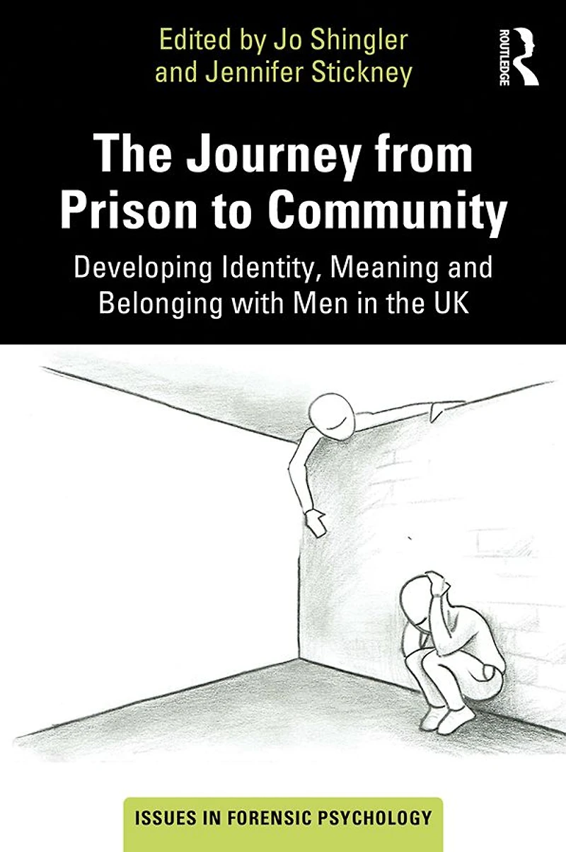 the Journey from Prison to Community: Developing Identity, Meaning and Belonging with Men UK