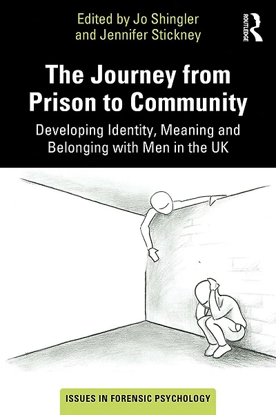 the Journey from Prison to Community: Developing Identity, Meaning and Belonging with Men UK
