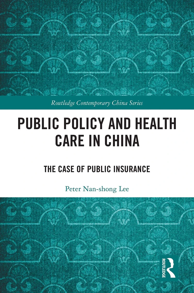 Public Policy and Health Care China: The Case of Insurance