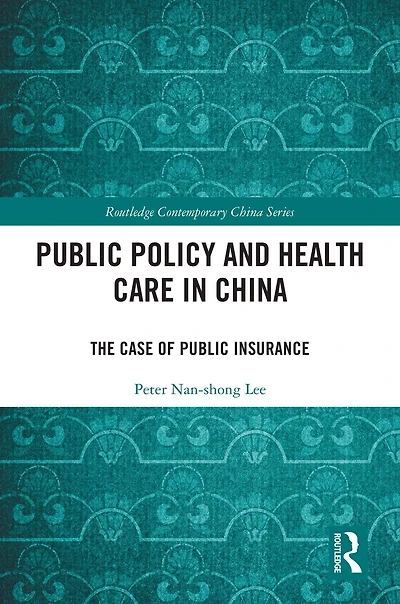 Public Policy and Health Care China: The Case of Insurance