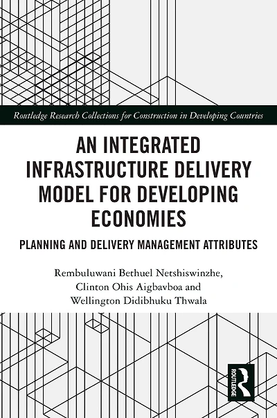 An Integrated Infrastructure Delivery Model for Developing Economies: Planning and Management Attributes