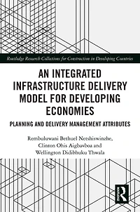 An Integrated Infrastructure Delivery Model for Developing Economies: Planning and Management Attributes
