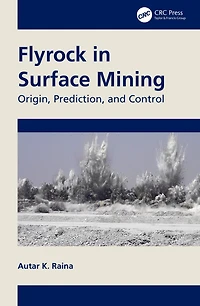 Flyrock Surface Mining: Origin, Prediction, and Control
