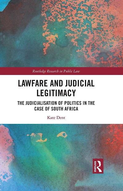 Lawfare and Judicial Legitimacy: the Judicialisation of Politics case South Africa