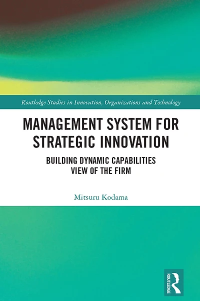 Management System for Strategic Innovation: Building Dynamic Capabilities View of the Firm