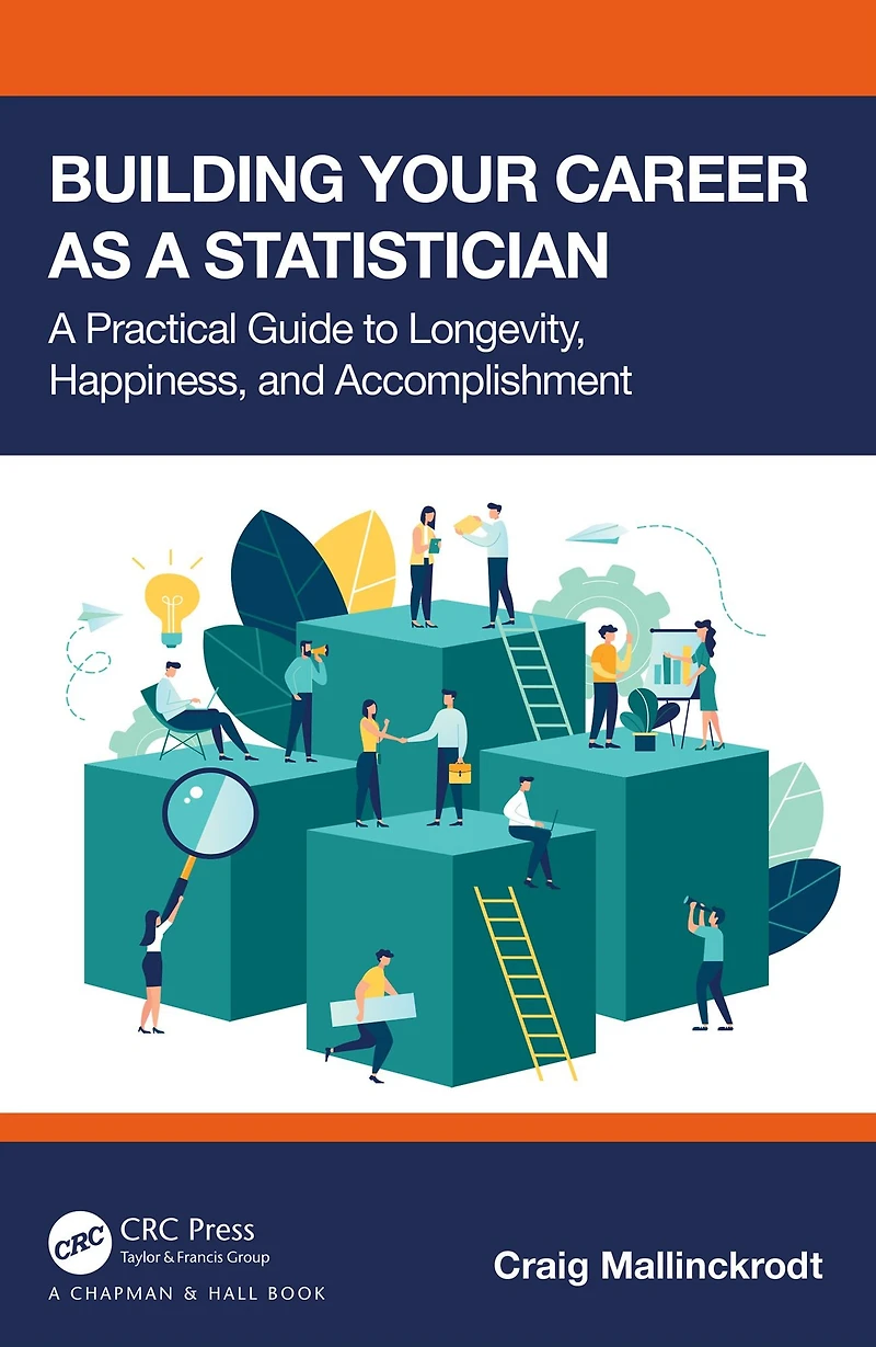 Building Your Career as A Statistician: Practical Guide to Longevity, Happiness, and Accomplishment