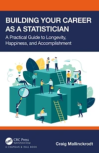 Building Your Career as A Statistician: Practical Guide to Longevity, Happiness, and Accomplishment