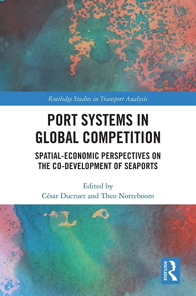 Port Systems Global Competition: Spatial-Economic Perspectives on the Co-Development of Seaports