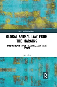 Global Animal Law from the Margins: International Trade Animals and their Bodies