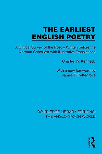 the Earliest English Poetry: A Critical Survey of Poetry Written before Norman Conquest, with Illustrative Translations