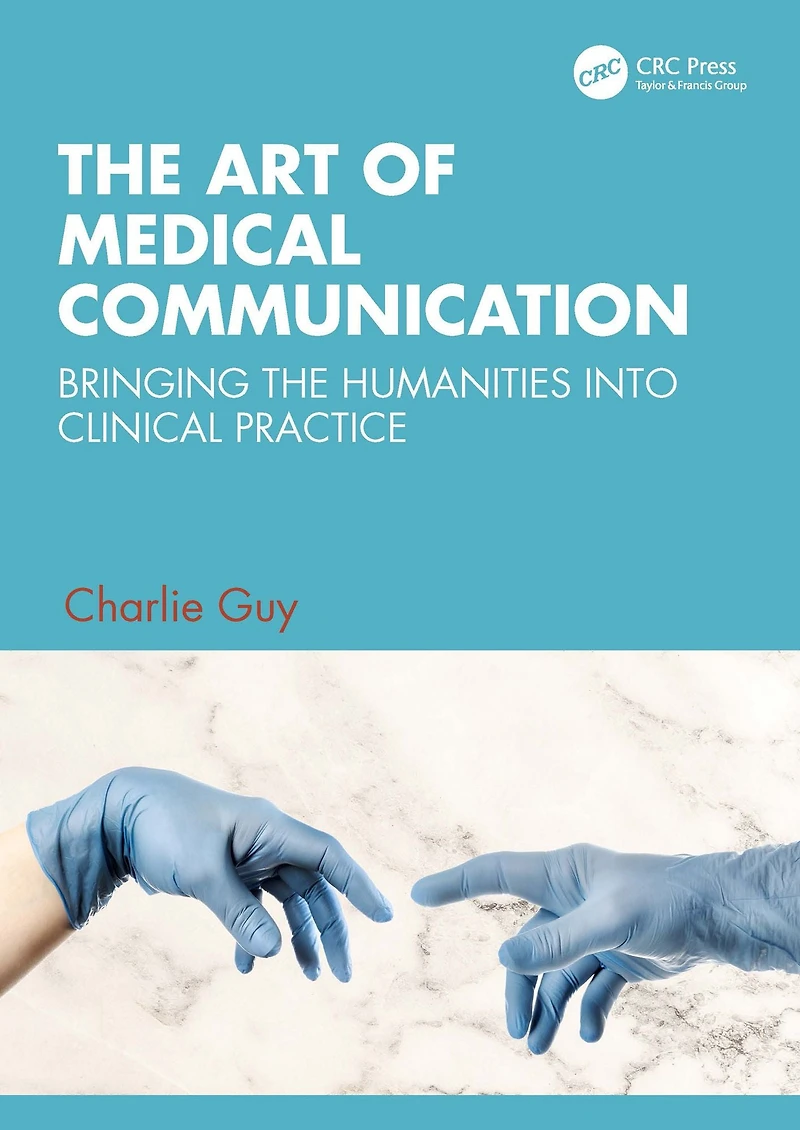 the Art of Medical Communication: Bringing Humanities into Clinical Practice