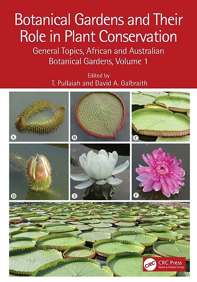 Botanical Gardens and Their Role Plant Conservation: General Topics, African Australian Gardens, Volume 1