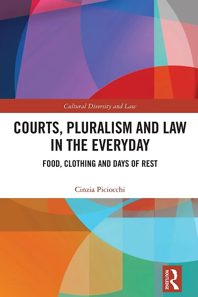 Courts, Pluralism and Law the Everyday: Food, Clothing Days of Rest