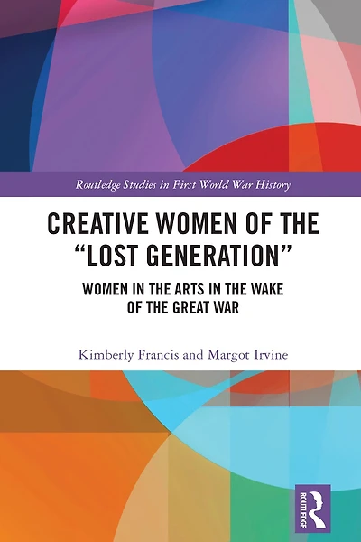 Creative Women of the "Lost Generation": Arts Wake Great War