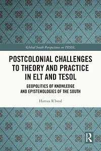 Postcolonial Challenges to Theory and Practice ELT TESOL: Geopolitics of Knowledge Epistemologies the South