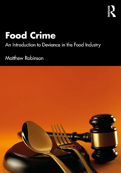 Food Crime: An Introduction to Deviance the Industry