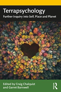 Terrapsychology: Further Inquiry into Self, Place and Planet