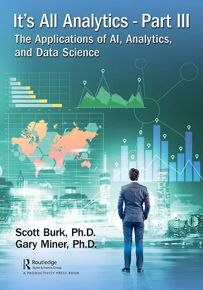 It's All Analytics, Part III: The Applications of AI, and Data Science