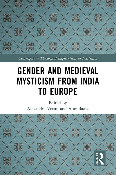 Gender and Medieval Mysticism from India to Europe