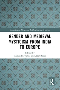 Gender and Medieval Mysticism from India to Europe