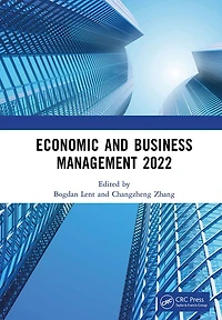 Economic and Business Management 2022: Proceedings of the 7th International Conference on (FEBM 2022)