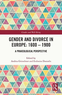 Gender and Divorce Europe: 1600 - 1900: A Praxeological Perspective