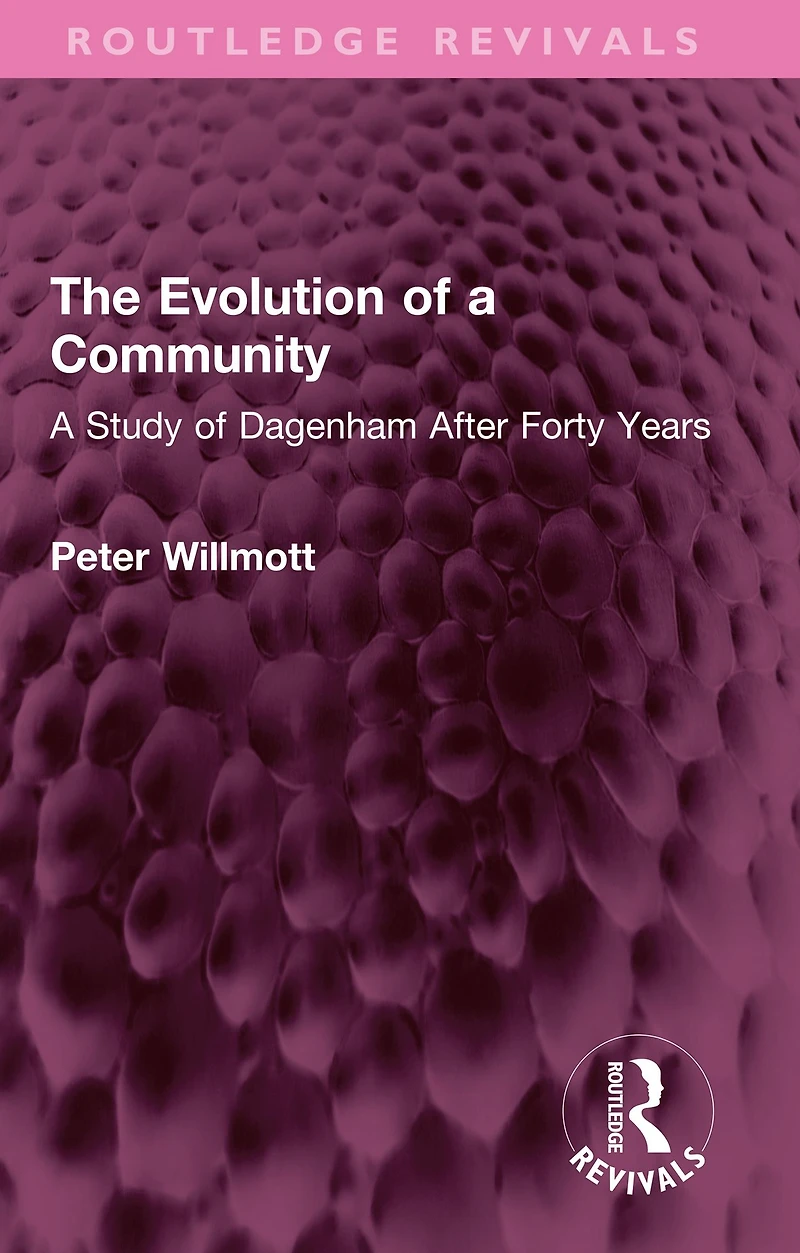 The Evolution of A Community: Study Dagenham After Forty Years