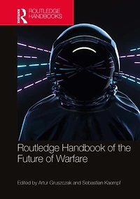 Routledge Handbook of the Future Warfare