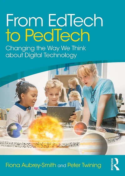 From EdTech to PedTech: Changing the Way We Think about Digital Technology