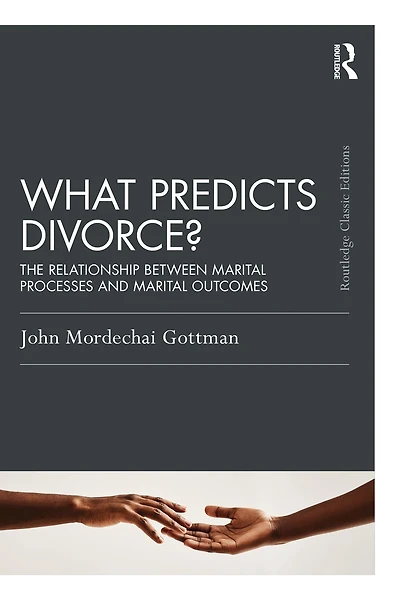 What Predicts Divorce?: The Relationship Between Marital Processes and Outcomes