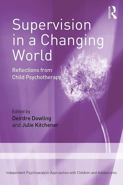 Supervision a Changing World: Reflections from Child Psychotherapy